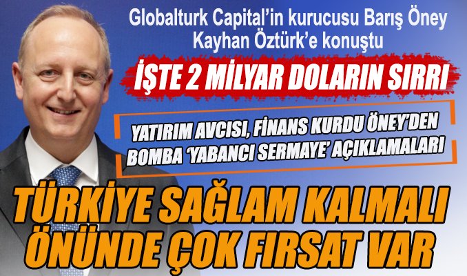 Barış Öney: 2 Billion Dollars Looking for Investments in Turkey| Finansgundem.com